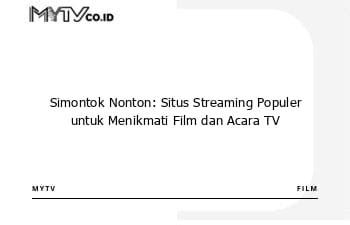 Simontok Nonton: Situs Streaming Populer untuk Menikmati Film .